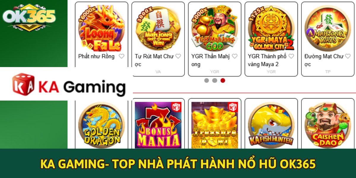 KA GAMING - Top nhà phát hành nổ hũ đỉnh nhất OK365