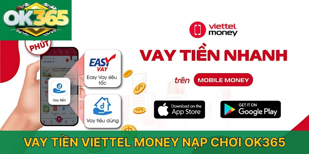 Vay tiền Viettel Money nạp chơi OK365